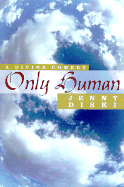 Only Human: A Divine Comedy