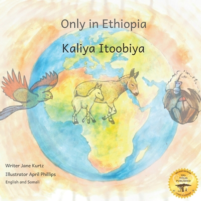 Only in Ethiopia: East Africa's Rarest Animals in Somali and English - Ready Set Go Books, and Kurtz, Caroline (Editor)