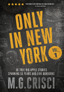 Only in New York: 36 true Big Apple stories spanning 55 years and five boroughs