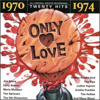 Only Love: 1970-1974 - Various Artists