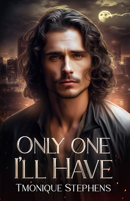 Only One I'll Have: Fallen Angel Series - Stephens, Tmonique