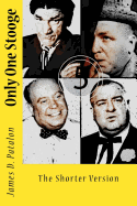 Only One Stooge: The Shorter Version