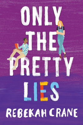 Only the Pretty Lies - Crane, Rebekah