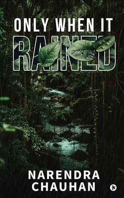 Only When It Rained - Narendra Chauhan