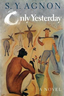 Only Yesterday - Agnon, S Y, and Harshav, Barbara (Translated by)