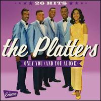 Only You (And You Alone) [Encore] - The Platters