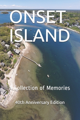 Onset Island: A Collection of Memories - Richards, Jeanne (Editor), and Richards, Thomas (Editor), and Browne, Priscilla (Editor)