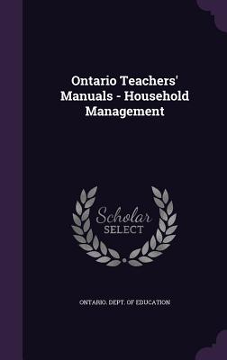 Ontario Teachers' Manuals - Household Management - Ontario Dept of Education (Creator)