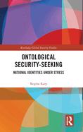 Ontological Security-Seeking: National Identities Under Stress