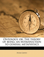 Ontology, Or, the Theory of Being; An Introduction to General Metaphysics
