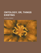 Ontology, Or, Things Existing