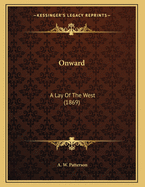 Onward: A Lay of the West (1869)