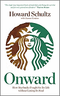 Onward: How Starbucks Fought For Its Life without Losing Its Soul