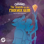 Onward: The Search for the Phoenix Gem Lib/E: An In-Questigation