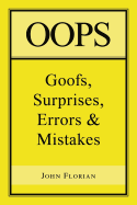 OOPS: Goofs, Surprises, Errors & Mistakes