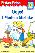 OOPS! I Made a Mistake - Hall, Kirsten, and Regan, Dana (Illustrator), and Hood, Susan