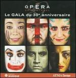 Opra de Montral: Le Gala du 30e Anniversaire