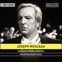 Opras russes (Russian Operas) - Joseph Rouleau (bass); Canadian Radio Orchestra