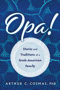 Opa!: Stories and Traditions of a Greek-American Family