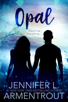Opal: A Lux Novel - Armentrout, Jennifer L
