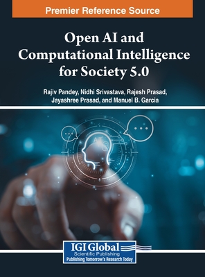 Open AI and Computational Intelligence for Society 5.0 - Pandey, Rajiv (Editor), and Srivastava, Nidhi (Editor), and Prasad, Rajesh (Editor)