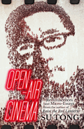 Open-Air Cinema: Reminiscences and Micro-Essays from the author of Raise the Red Lantern