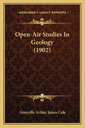 Open-Air Studies in Geology (1902)