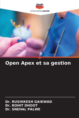 Open Apex et sa gestion - Gaikwad, Rushikesh, Dr., and Dhoot, Rohit, Dr., and Palwe, Snehal, Dr.