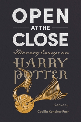 Open at the Close: Literary Essays on Harry Potter - Konchar Farr, Cecilia (Editor)