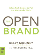 Open Brand: The When Push Comes to Pull in a Web-Made World