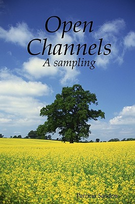 Open Channels: A Sampling - Sanders, Patricia