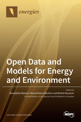 Open Data and Models for Energy and Environment - Nastasi, Benedetto (Guest editor), and Manfren, Massimiliano (Guest editor), and Noussan, Michel (Guest editor)