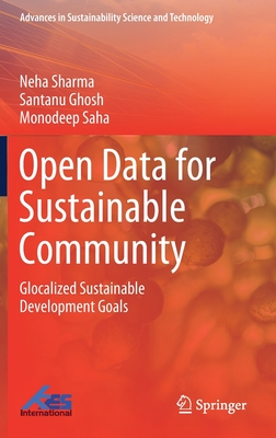 Open Data for Sustainable Community: Glocalized Sustainable Development Goals - Sharma, Neha, and Ghosh, Santanu, and Saha, Monodeep