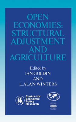 Open Economies - Goldin, Ian (Editor), and Winters, L Alan, Professor (Editor)