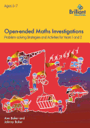 Open-Ended Maths Investigations, 5-7 Year Olds: Maths Problem-Solving Strategies for Years 1-2