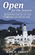 Open for the Season: Reminiscences of an American Hotelier