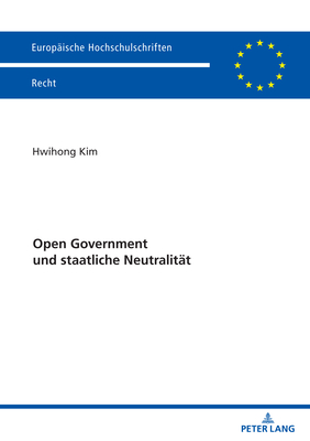 Open Government Und Staatliche Neutralitaet - Kim, Hwihong