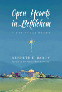 Open Hearts in Bethlehem: A Christmas Drama