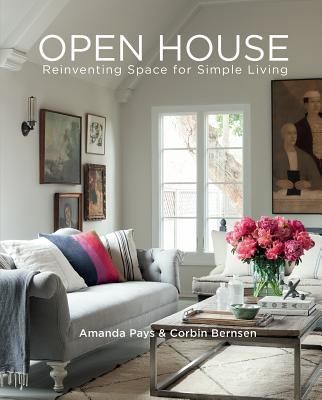 Open House: Reinventing Space for Simple Living - Pays, Amanda, and Bernsen, Corbin