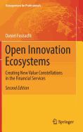 Open Innovation Ecosystems: Creating New Value Constellations in the Financial Services