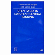 Open Issues in European Central Banking - Bini Smaghi, Lorenzo, and Gros, Daniel