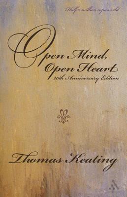 Open Mind, Open Heart 20th Anniversary Edition - Keating, Thomas, Father, Ocso