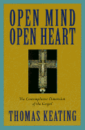 Open Mind, Open Heart: The Contemplative Dimension of the Gospel - Keating, Thomas, Father, Ocso