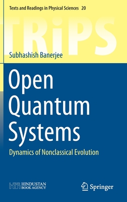 Open Quantum Systems: Dynamics of Nonclassical Evolution - Banerjee, Subhashish