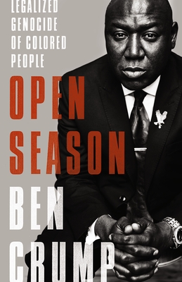 Open Season: Legalized Genocide of Colored People - Crump, Ben