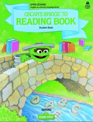 Open Sesame: Oscar's Bridge to Reading Book: Student Book - Tiitsman, Katrin, and Harris, Maureen, and Cellman, Carol