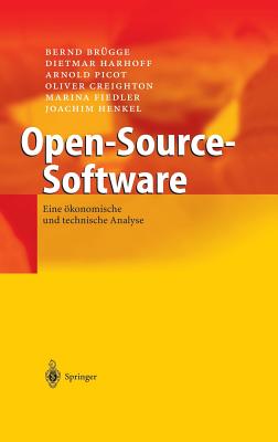 Open-Source-Software: Eine Okonomische Und Technische Analyse - Br?gge, Bernd, and Harhoff, Dietmar, and Picot, Arnold