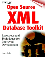 Open Source XML Database Toolkit: Resources and Techniques for Improved Development - Quin, Liam R E