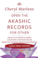 Open the Akashic Records for Other: Step into Your Potential as a Reader, Connect Other to the Akashic Records, and Deepen Your Connection with the Universal Mysteries