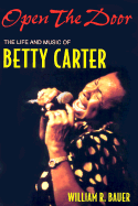 Open the Door: The Life and Music of Betty Carter